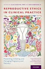 Reproductive Ethics in Clinical Practice