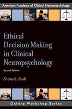 Ethical Decision Making in Clinical Neuropsychology