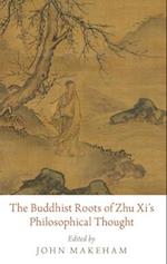 The Buddhist Roots of Zhu Xi's Philosophical Thought