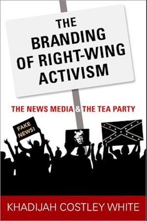 The Branding of Right-Wing Activism