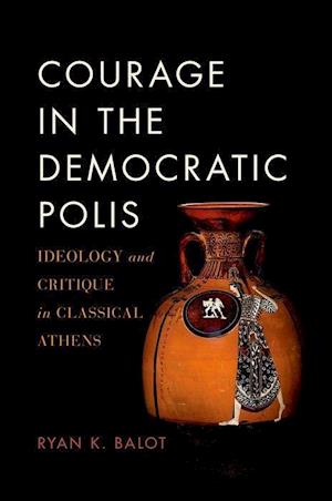 Courage in the Democratic Polis