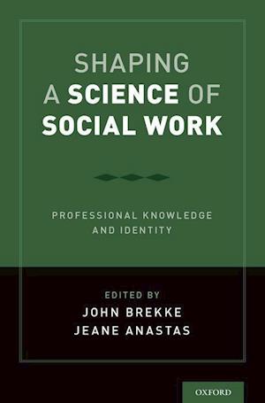 Shaping a Science of Social Work