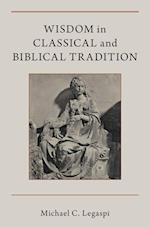 Wisdom in Classical and Biblical Tradition