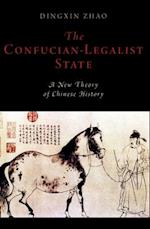 The Confucian-Legalist State: A New Theory of Chinese History