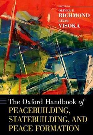 The Oxford Handbook of Peacebuilding, Statebuilding, and Peace Formation