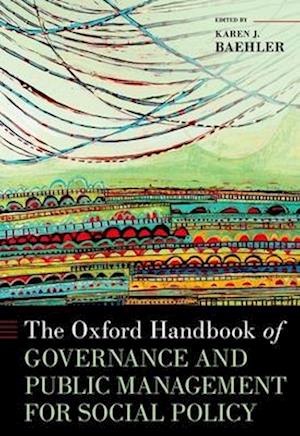 The Oxford Handbook of Governance and Public Management for Social Policy