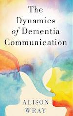 The Dynamics of Dementia Communication