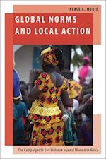 Global Norms and Local Action: The Campaigns to End Violence Against Women in Africa 