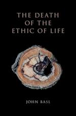 Death of the Ethic of Life