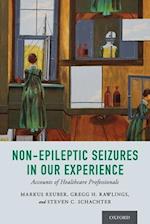 Non-Epileptic Seizures in Our Experience: Accounts of Healthcare Professionals 