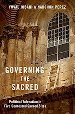 Governing the Sacred: Political Toleration in Five Contested Sacred Sites 