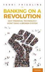 Banking on a Revolution: Why Financial Technology Won't Save a Broken System 