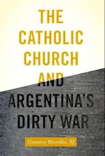 The Catholic Church and Argentina's Dirty War