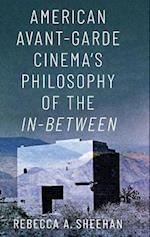 American Avant-Garde Cinema's Philosophy of the In-Between