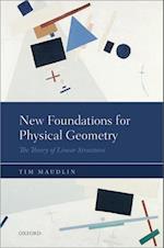 New Foundations for Physical Geometry