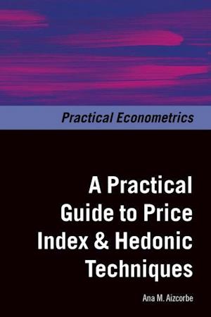 Practical Guide to Price Index and Hedonic Techniques