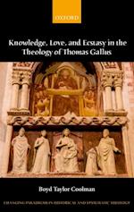 Knowledge, Love, and Ecstasy in the Theology of Thomas Gallus