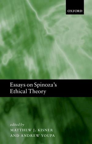 Essays on Spinoza's Ethical Theory