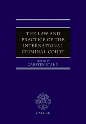 Law and Practice of the International Criminal Court