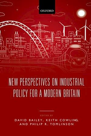 New Perspectives on Industrial Policy for a Modern Britain