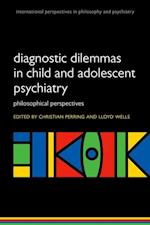 Diagnostic Dilemmas in Child and Adolescent Psychiatry