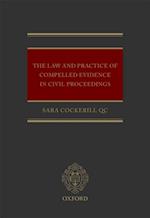 Law and Practice of Compelled Evidence in Civil Proceedings