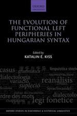 Evolution of Functional Left Peripheries in Hungarian Syntax