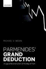 Parmenides' Grand Deduction