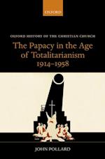 Papacy in the Age of Totalitarianism, 1914-1958