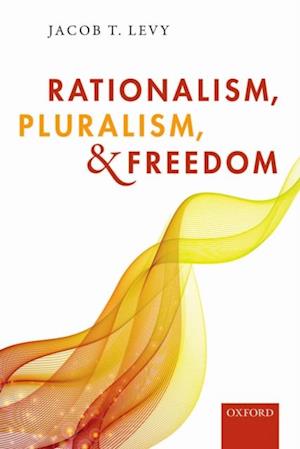 Rationalism, Pluralism, and Freedom