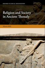 Religion and Society in Ancient Thessaly