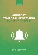 Auditory Temporal Processing and its Disorders