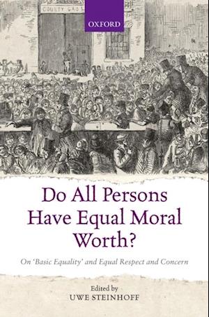 Do All Persons Have Equal Moral Worth?