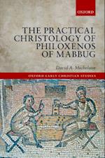 Practical Christology of Philoxenos of Mabbug