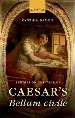 Studies on the Text of Caesar's Bellum civile