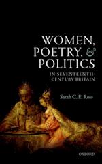 Women, Poetry, and Politics in Seventeenth-Century Britain