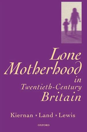 Lone Motherhood in Twentieth-Century Britain