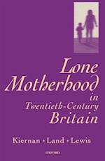Lone Motherhood in Twentieth-Century Britain