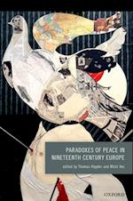 Paradoxes of Peace in Nineteenth Century Europe