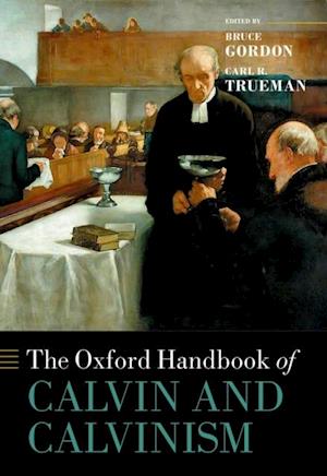 Oxford Handbook of Calvin and Calvinism