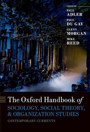 Oxford Handbook of Sociology, Social Theory, and Organization Studies