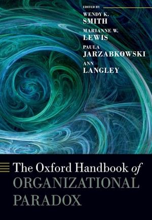 Oxford Handbook of Organizational Paradox