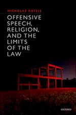 Offensive Speech, Religion, and the Limits of the Law