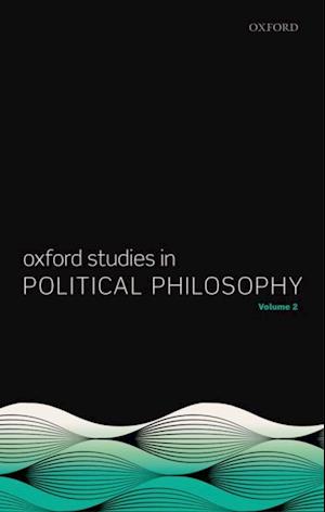 Oxford Studies in Political Philosophy, Volume 2