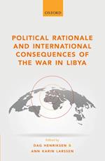 Political Rationale and International Consequences of the War in Libya