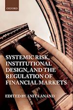 Systemic Risk, Institutional Design, and the Regulation of Financial Markets