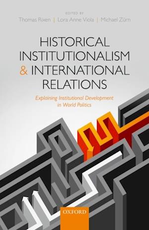 Historical Institutionalism and International Relations