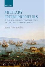 Military Entrepreneurs and the Spanish Contractor State in the Eighteenth Century