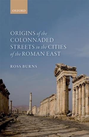 Origins of the Colonnaded Streets in the Cities of the Roman East