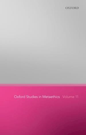 Oxford Studies in Metaethics 11